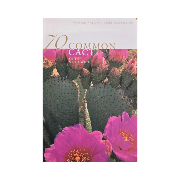 70 Common Cacti of the Southwest