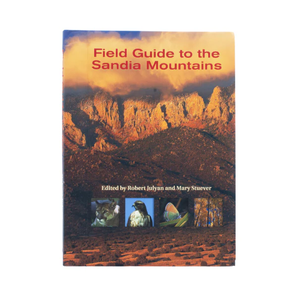 Field Guide to the Sandia Mountains