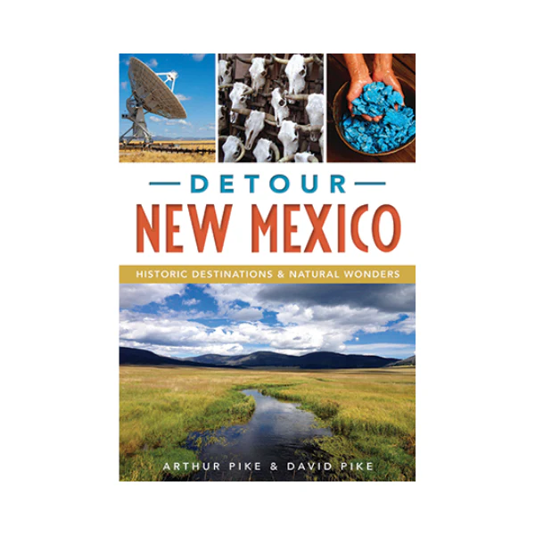 Detour New Mexico: Historic Destinations & Natural Wonders
