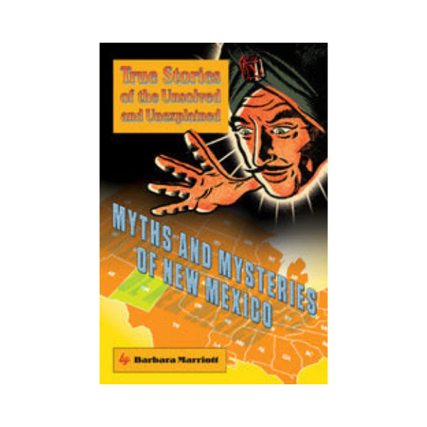 Myths and Mysteries of New Mexico