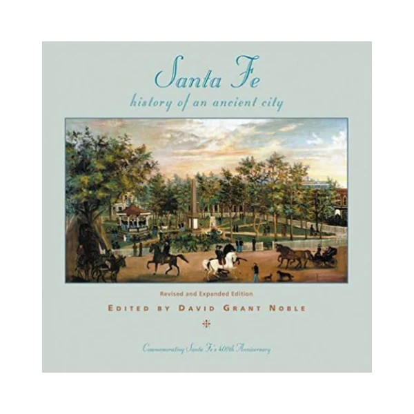 Santa Fe: History of an Ancient City