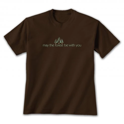 T-shirt: May the Forest Be With You